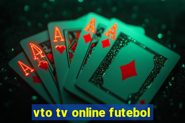 vto tv online futebol